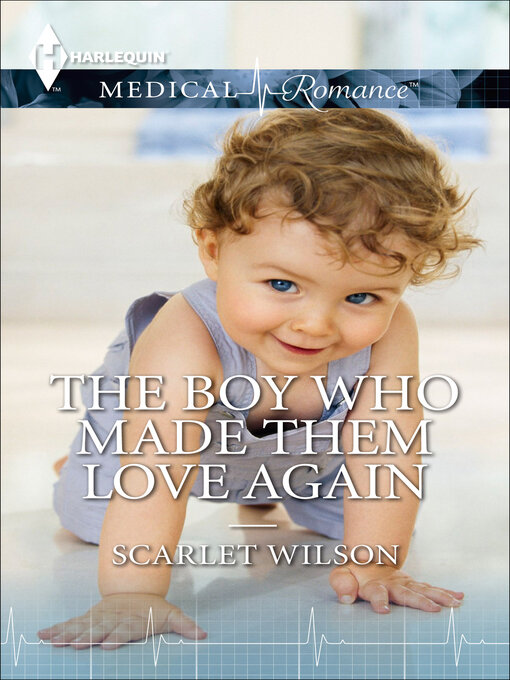 Title details for The Boy Who Made Them Love Again by Scarlet Wilson - Available